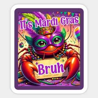 It's Mardi Gras Bruh Crawfish Carnival Happy Mardi Gras 2024 Sticker